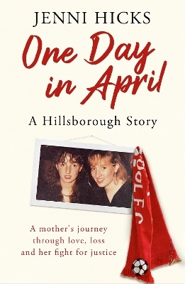 One Day in April &ndash; A Hillsborough Story - Jenni Hicks