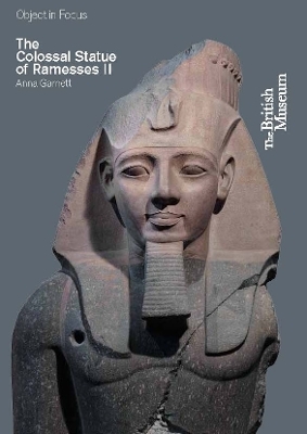The Colossal Statue of Ramesses II - Anna Garnett