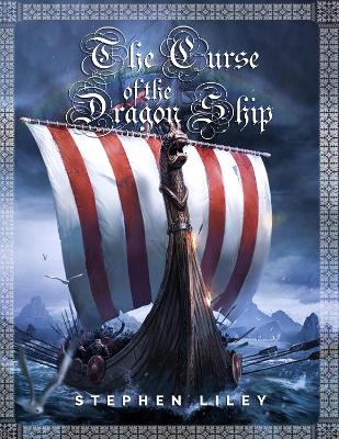 The Curse of The Dragon Ship - Stephen Liley