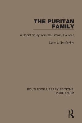 The Puritan Family - Levin L. Sch&uuml;cking