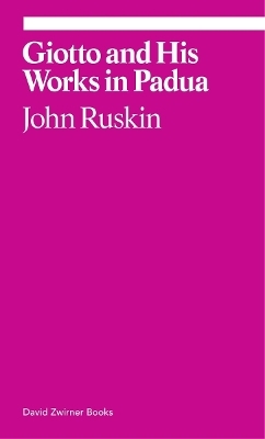 Giotto and His Works in Padua - John Ruskin
