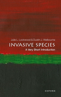 Invasive Species: A Very Short Introduction - Julie Lockwood, Dustin J. Welbourne
