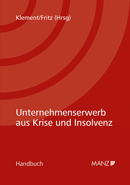 Unternehmenserwerb aus Krise und Insolvenz - 