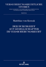 Der Durchgriff auf Gesellschafter im Versicherungsrecht - Matthias von Kossak