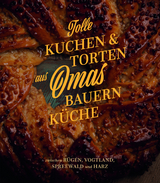 Tolle Kuchen & Torten aus Omas Bauernk&uuml;che - 