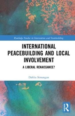 International Peacebuilding and Local Involvement - Dahlia Simangan