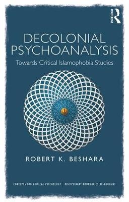 Decolonial Psychoanalysis - Robert Beshara