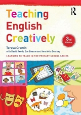 Teaching English Creatively - Cremin, Teresa