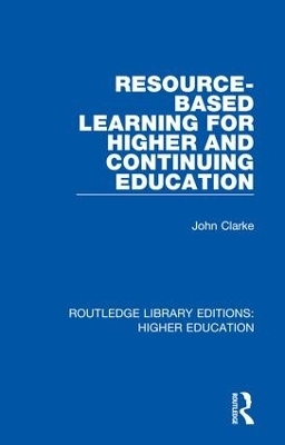 Resource-Based Learning for Higher and Continuing Education - John Clarke