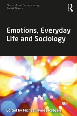 Emotions, Everyday Life and Sociology - 