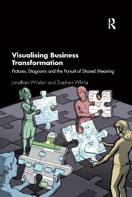 Visualising Business Transformation - Jonathan Whelan, Stephen Whitla