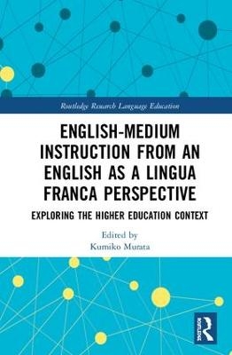 English-Medium Instruction from an English as a Lingua Franca Perspective - 
