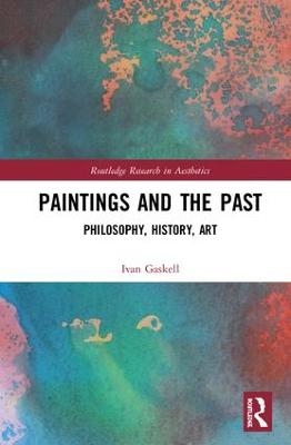 Paintings and the Past - Ivan Gaskell