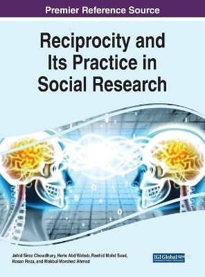 Reciprocity and Its Practice in Social Research - Jahid Siraz Chowdhury, Pankaj Kumar Tyagi, Malini Singh, Priyanka Tyagi