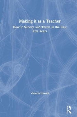 Making it as a Teacher - Victoria Hewett