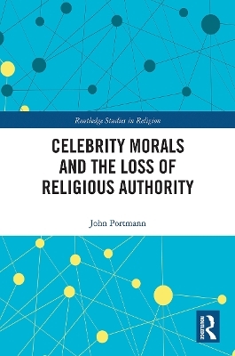 Celebrity Morals and the Loss of Religious Authority - John Portmann