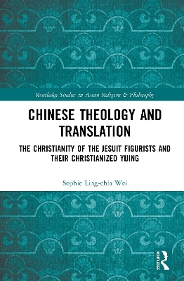 Chinese Theology and Translation - Sophie Ling-chia Wei