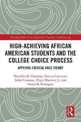 High Achieving African American Students and the College Choice Process - Thandeka K. Chapman, Frances Contreras, Eddie Comeaux, Eligio Martinez Jr, Gloria M. Rodriguez