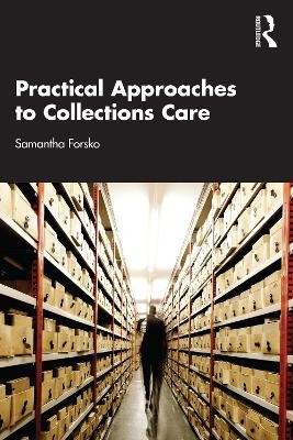 Practical Approaches to Collections Care - Samantha Forsko