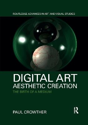 Digital Art, Aesthetic Creation - Paul Crowther