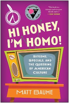 Hi Honey, I'm Homo!