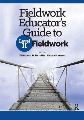 Fieldwork Educator&rsquo;s Guide to Level II Fieldwork - Elizabeth Deiuliis, Debra Hanson