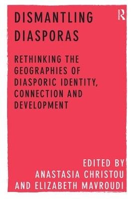 Dismantling Diasporas - Anastasia Christou, Elizabeth Mavroudi