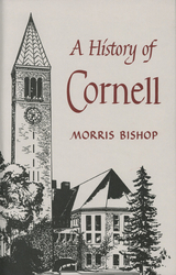 A History of Cornell - Morris Bishop