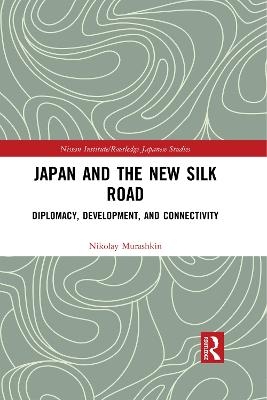 Japan and the New Silk Road - Nikolay Murashkin
