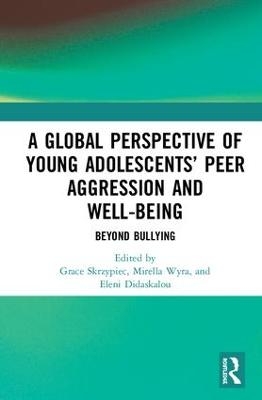 A Global Perspective of Young Adolescents&rsquo; Peer Aggression and Well-being - 