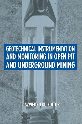 Geotechnical Instrumentation and Monitoring in Open Pit and Underground Mining