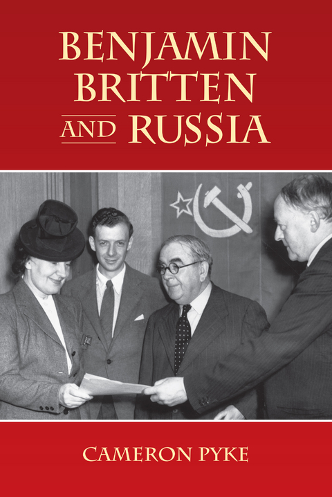 Benjamin Britten and Russia -  Cameron Pyke