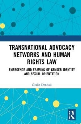 Transnational Advocacy Networks and Human Rights Law - Giulia Dondoli