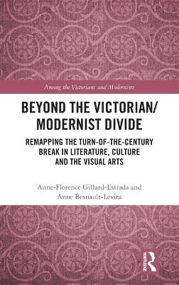 Beyond the Victorian/ Modernist Divide - 