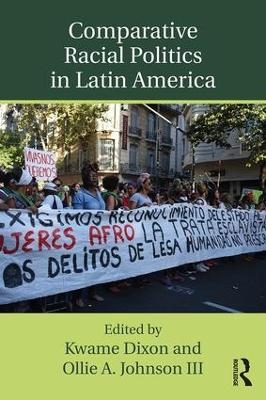 Comparative Racial Politics in Latin America - 