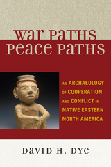War Paths, Peace Paths -  David Dye