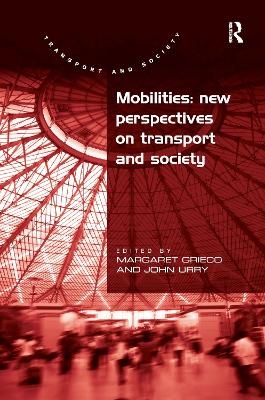 Mobilities: New Perspectives on Transport and Society - John Urry