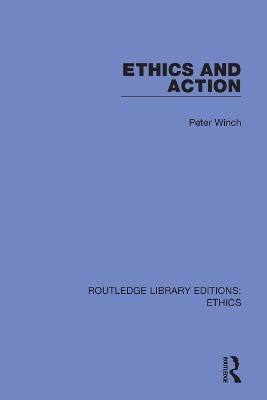 Ethics and Action - Peter Winch