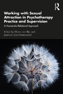 Working with Sexual Attraction in Psychotherapy Practice and Supervision - 
