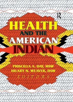 Health and the American Indian - Hilary N Weaver, Priscilla A Day