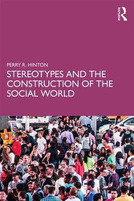 Stereotypes and the Construction of the Social World - Perry R. Hinton
