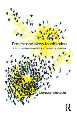 Protest and Mass Mobilization - Merouan Mekouar