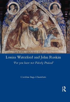 Louisa Waterford and John Ruskin - Caroline Ings-Chambers