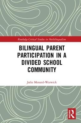 Bilingual Parent Participation in a Divided School Community - Julia Menard-Warwick