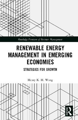 Renewable Energy Management in Emerging Economies - Henry K. H. Wang