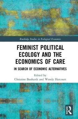 Feminist Political Ecology and the Economics of Care - 