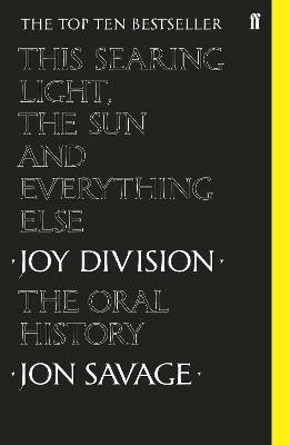 This Searing Light, the Sun and Everything Else - Jon Savage