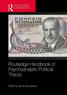 Routledge Handbook of Psychoanalytic Political Theory - 