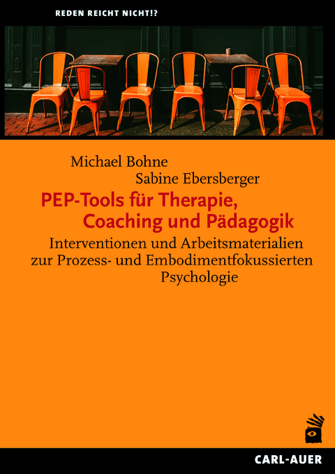 PEP-Tools f&uuml;r Therapie, Coaching und P&auml;dagogik - Michael Bohne, Sabine Ebersberger
