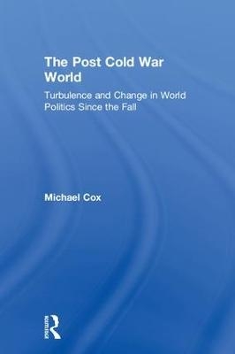 The Post Cold War World - Michael Cox